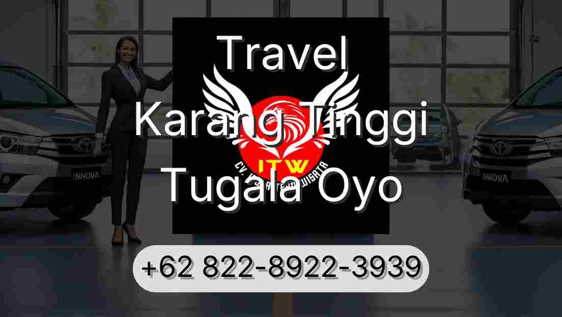 Travel Karang Tinggi Tugala Oyo