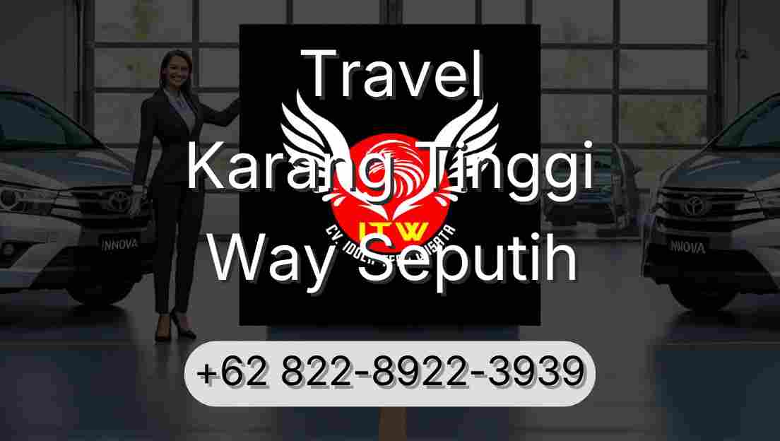 Travel Karang Tinggi Way Seputih