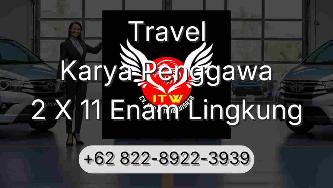 Travel Karya Penggawa 2 X 11 Enam Lingkung