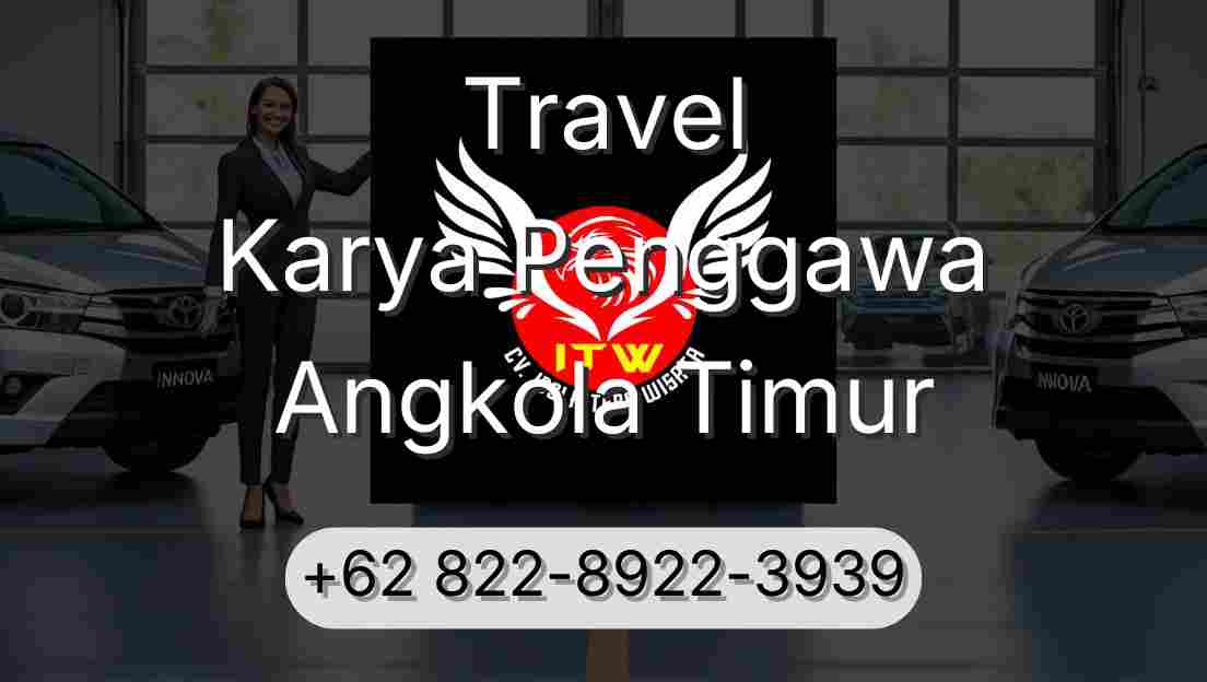 Travel Karya Penggawa Angkola Timur