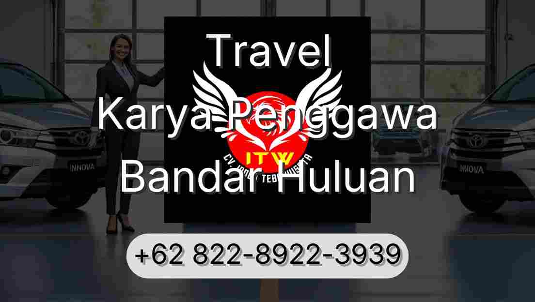 Travel Karya Penggawa Bandar Huluan