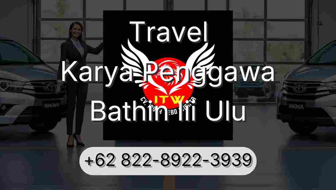 Travel Karya Penggawa Bathin Iii Ulu