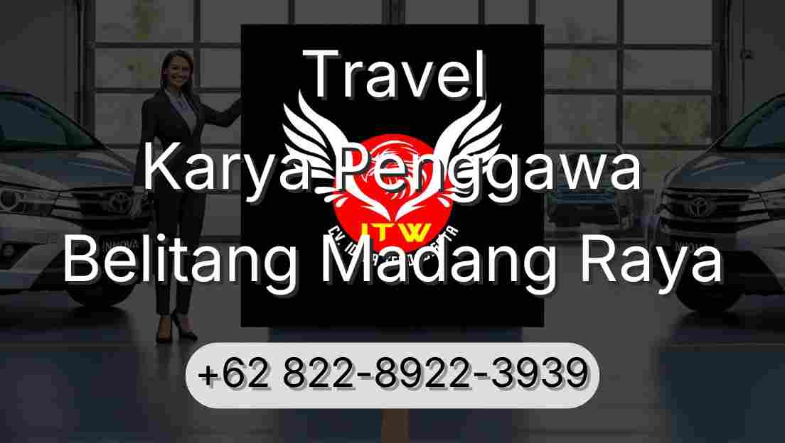 Travel Karya Penggawa Belitang Madang Raya