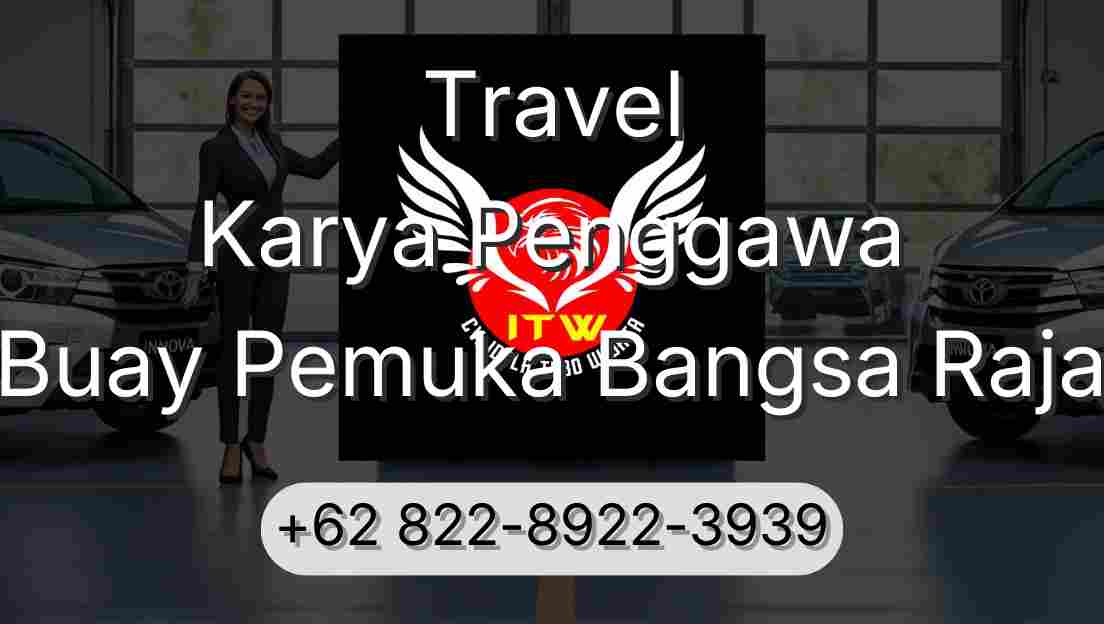 Travel Karya Penggawa Buay Pemuka Bangsa Raja