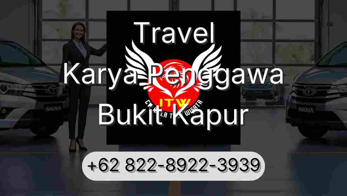 Travel Karya Penggawa Bukit Kapur