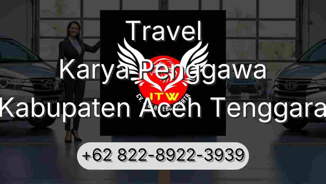 Travel Karya Penggawa Kabupaten Aceh Tenggara