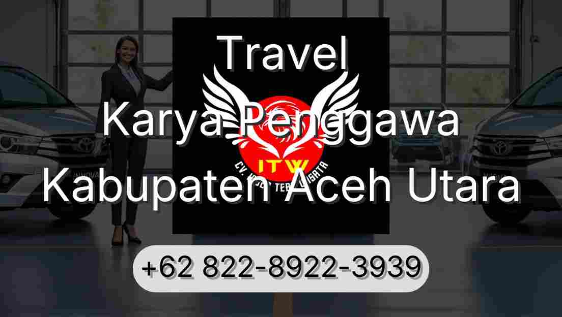 Travel Karya Penggawa Kabupaten Aceh Utara