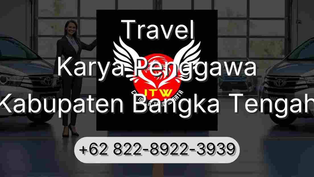 Travel Karya Penggawa Kabupaten Bangka Tengah
