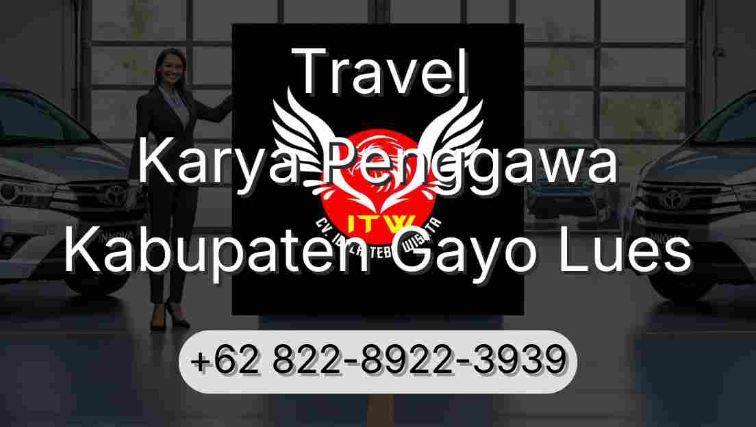 Travel Karya Penggawa Kabupaten Gayo Lues