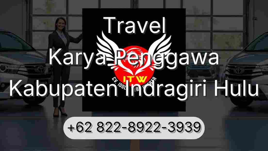 Travel Karya Penggawa Kabupaten Indragiri Hulu