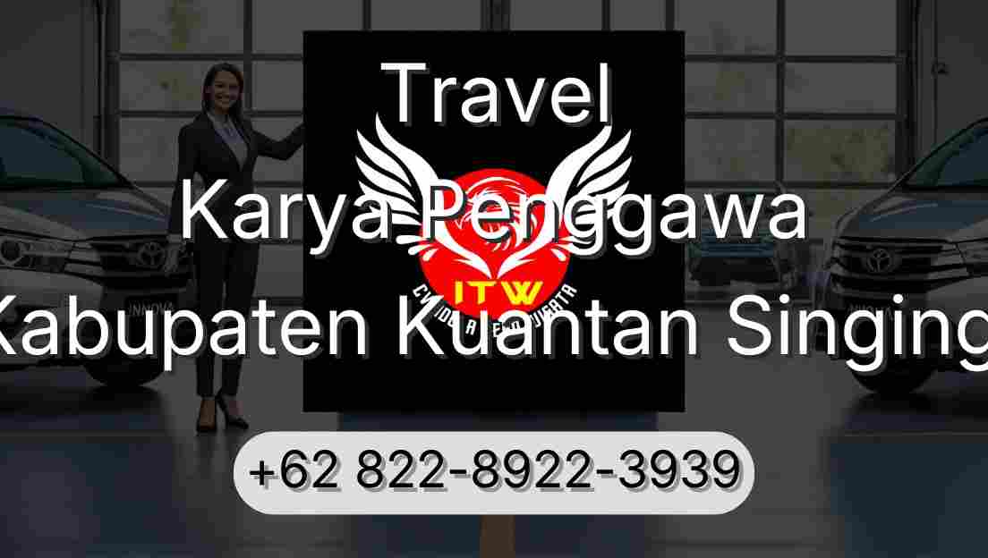 Travel Karya Penggawa Kabupaten Kuantan Singingi