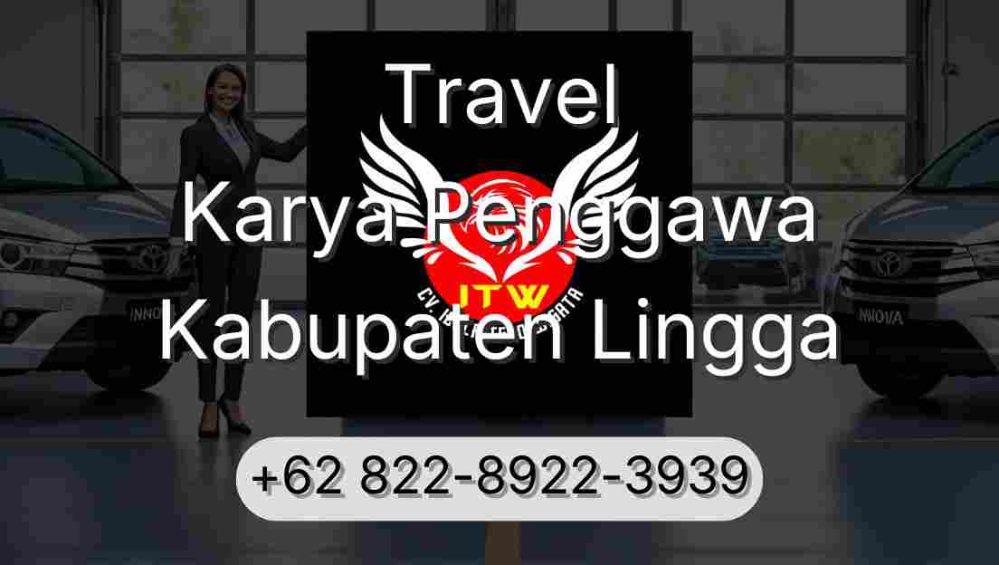 Travel Karya Penggawa Kabupaten Lingga