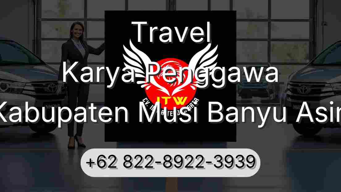 Travel Karya Penggawa Kabupaten Musi Banyu Asin