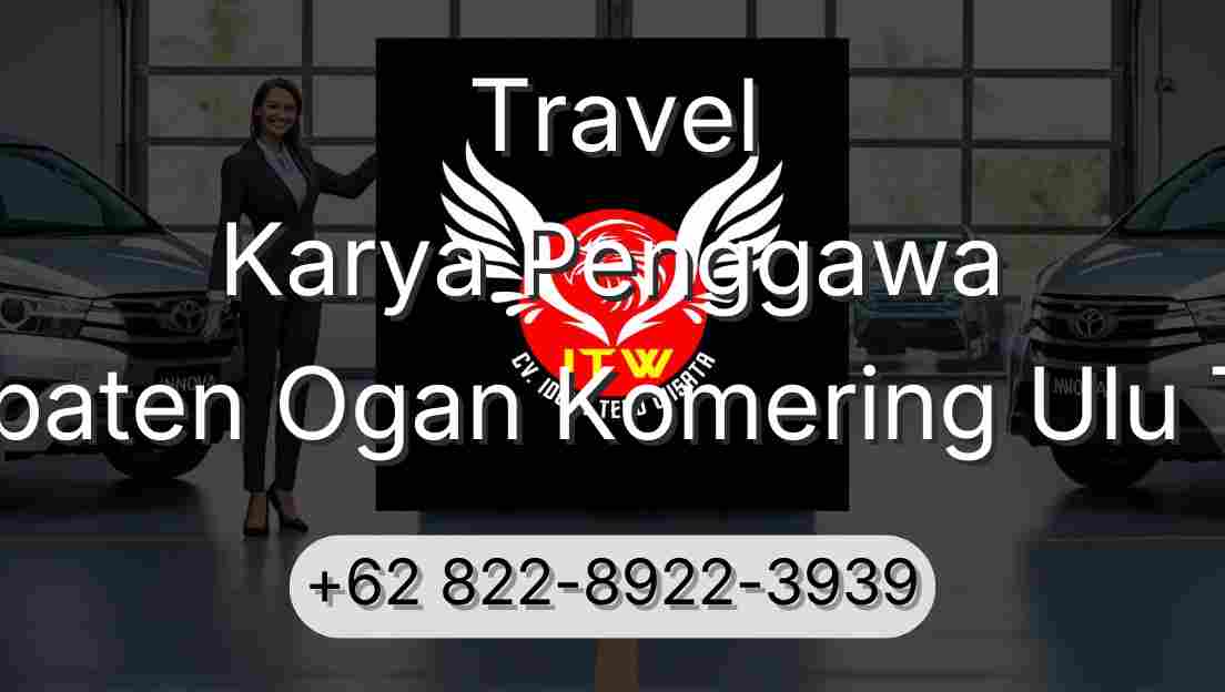 Travel Karya Penggawa Kabupaten Ogan Komering Ulu Timur