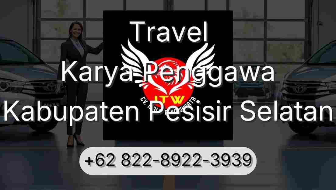 Travel Karya Penggawa Kabupaten Pesisir Selatan