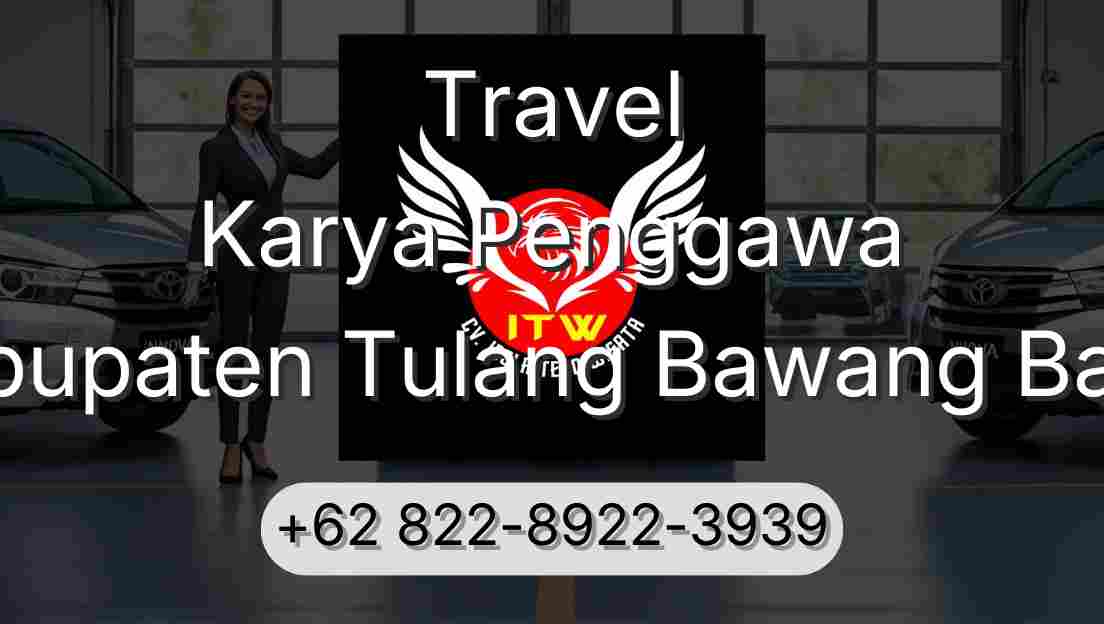 Travel Karya Penggawa Kabupaten Tulang Bawang Barat