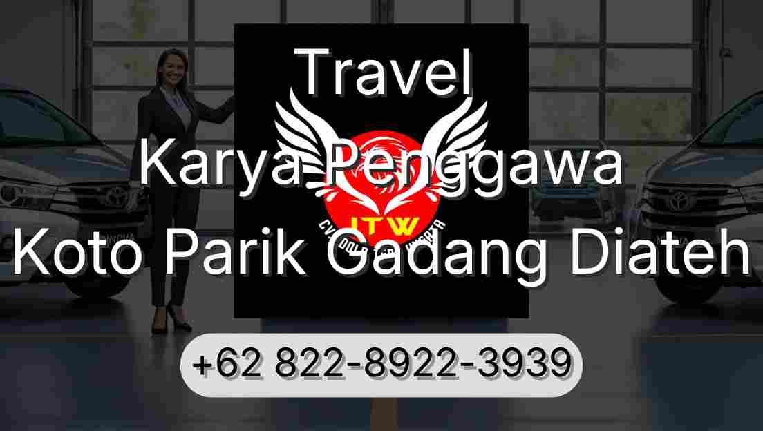 Travel Karya Penggawa Koto Parik Gadang Diateh