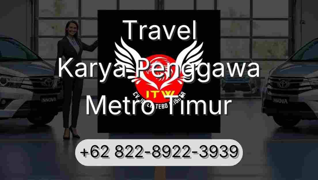 Travel Karya Penggawa Metro Timur