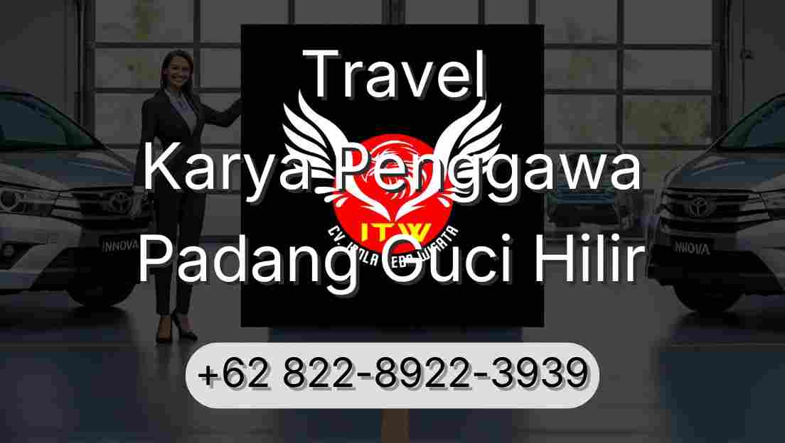Travel Karya Penggawa Padang Guci Hilir
