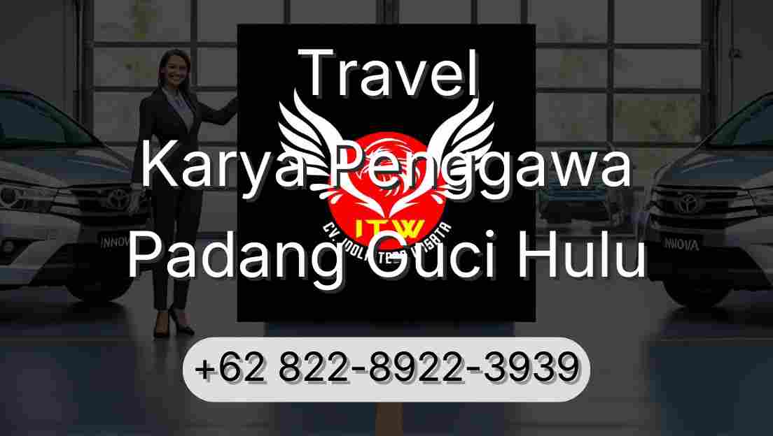 Travel Karya Penggawa Padang Guci Hulu