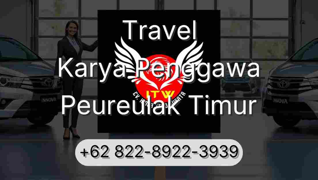 Travel Karya Penggawa Peureulak Timur