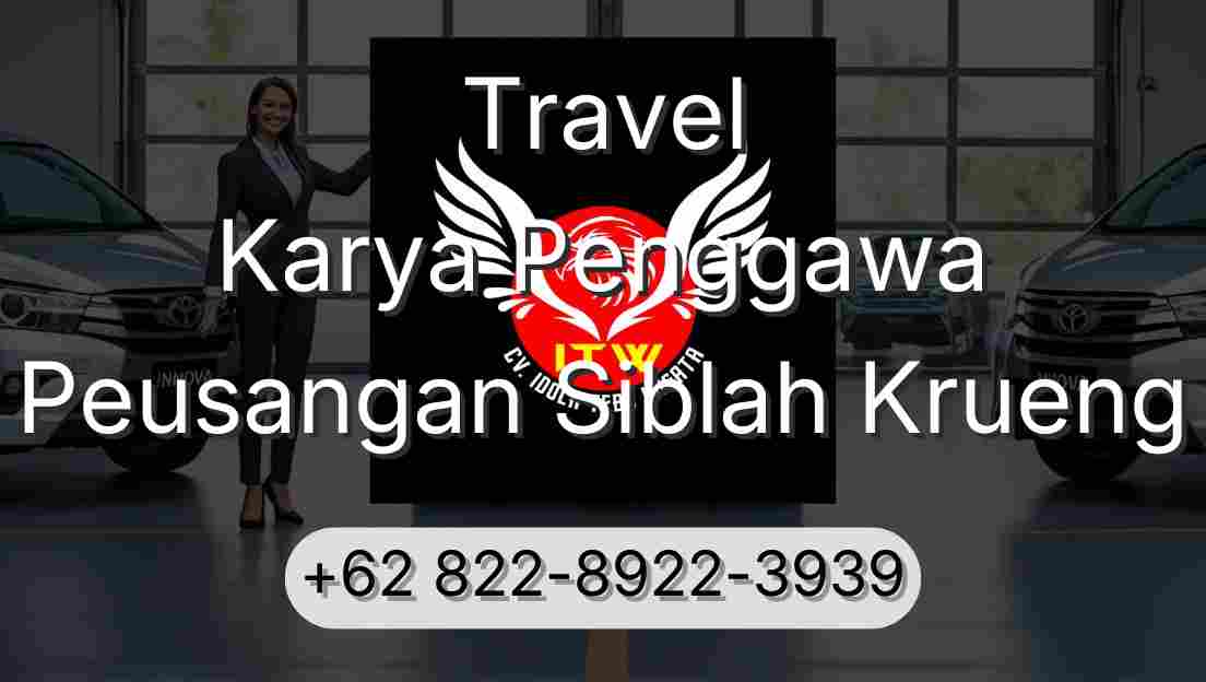 Travel Karya Penggawa Peusangan Siblah Krueng