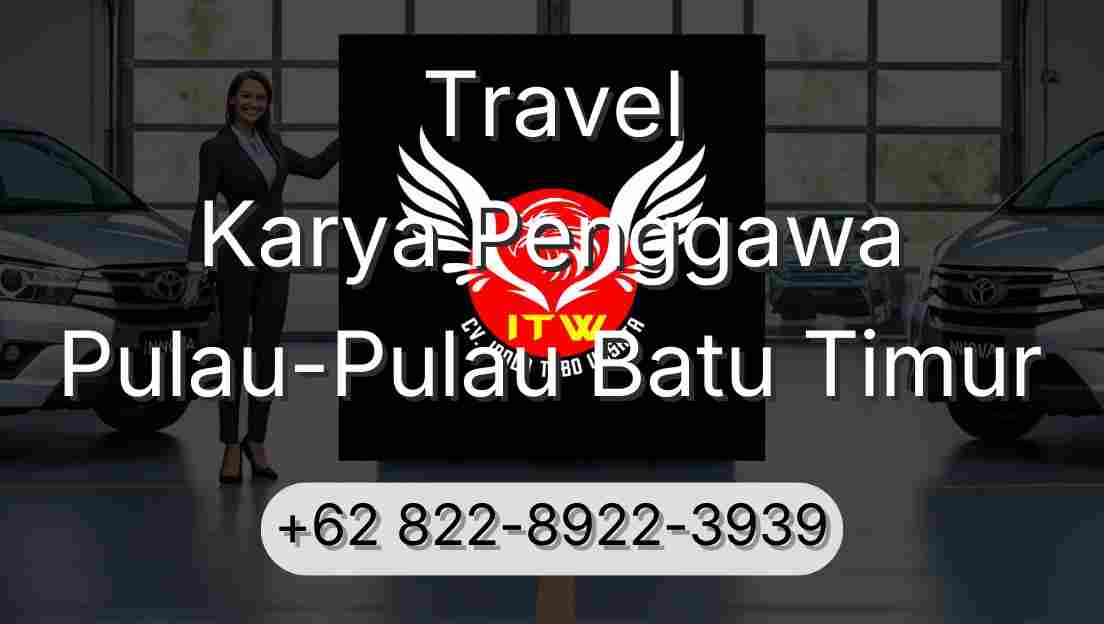 Travel Karya Penggawa Pulau-Pulau Batu Timur