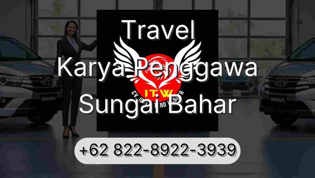 Travel Karya Penggawa Sungai Bahar