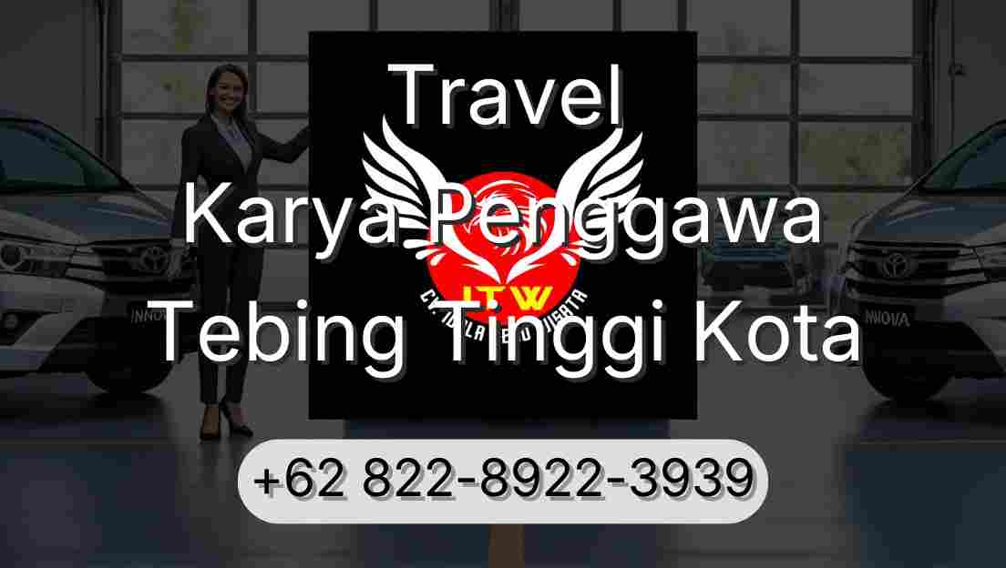 Travel Karya Penggawa Tebing Tinggi Kota