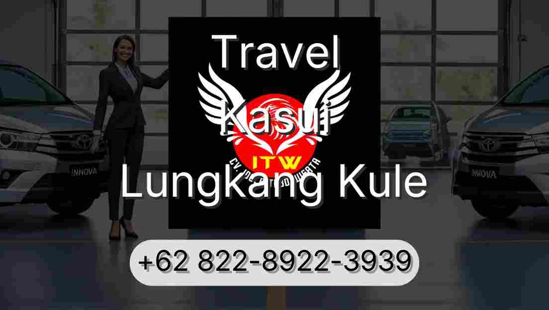 Travel Kasui Lungkang Kule
