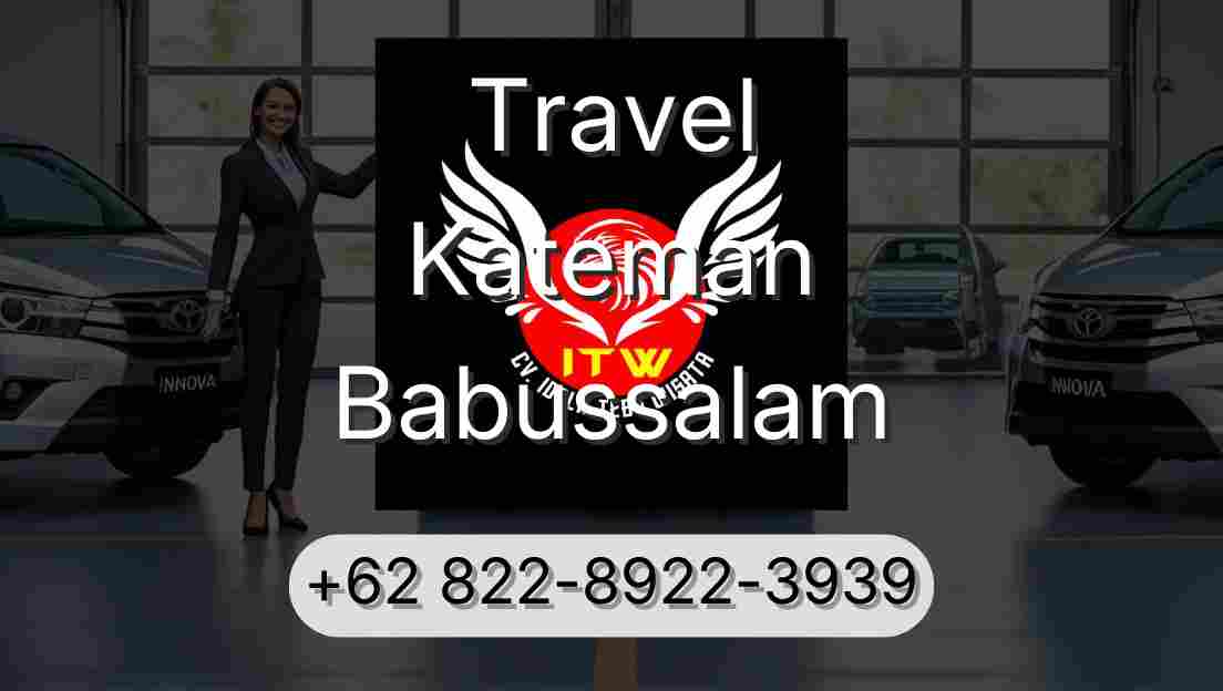 Travel Kateman Babussalam