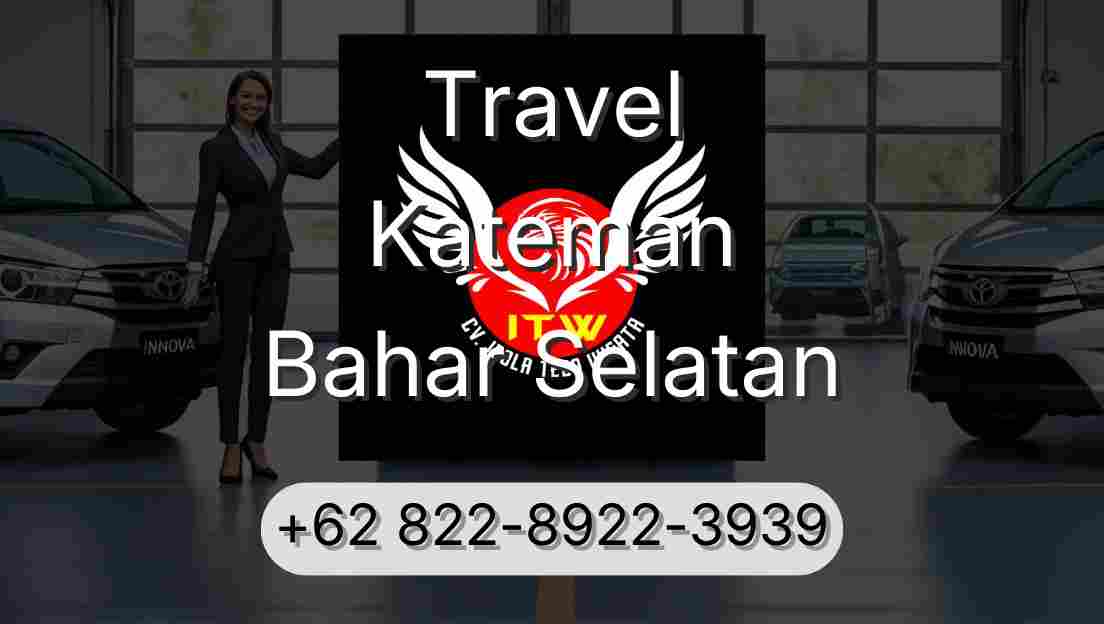 Travel Kateman Bahar Selatan