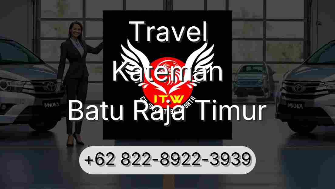 Travel Kateman Batu Raja Timur