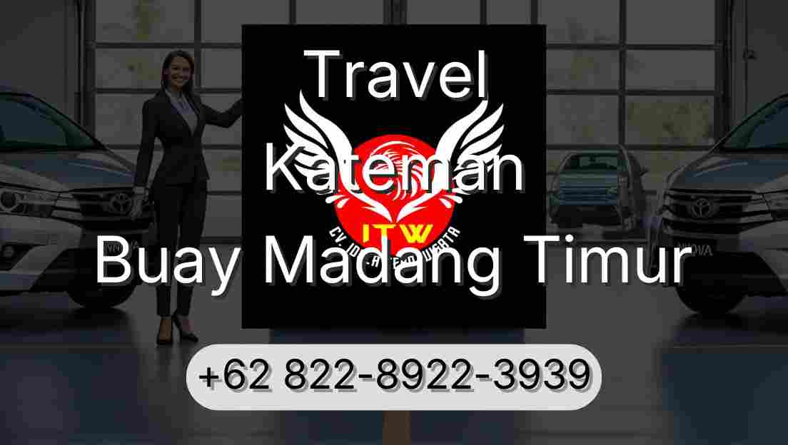 Travel Kateman Buay Madang Timur
