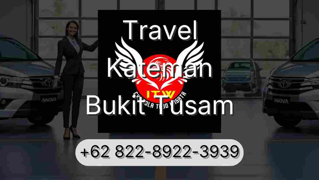 Travel Kateman Bukit Tusam