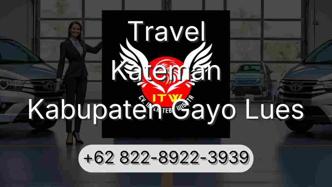 Travel Kateman Kabupaten Gayo Lues