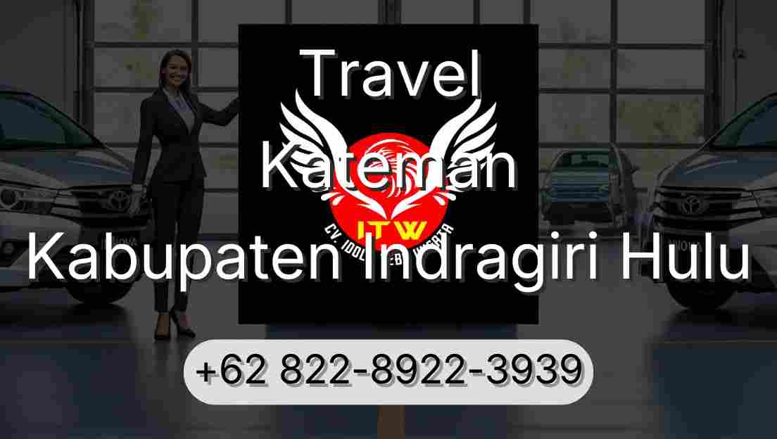 Travel Kateman Kabupaten Indragiri Hulu