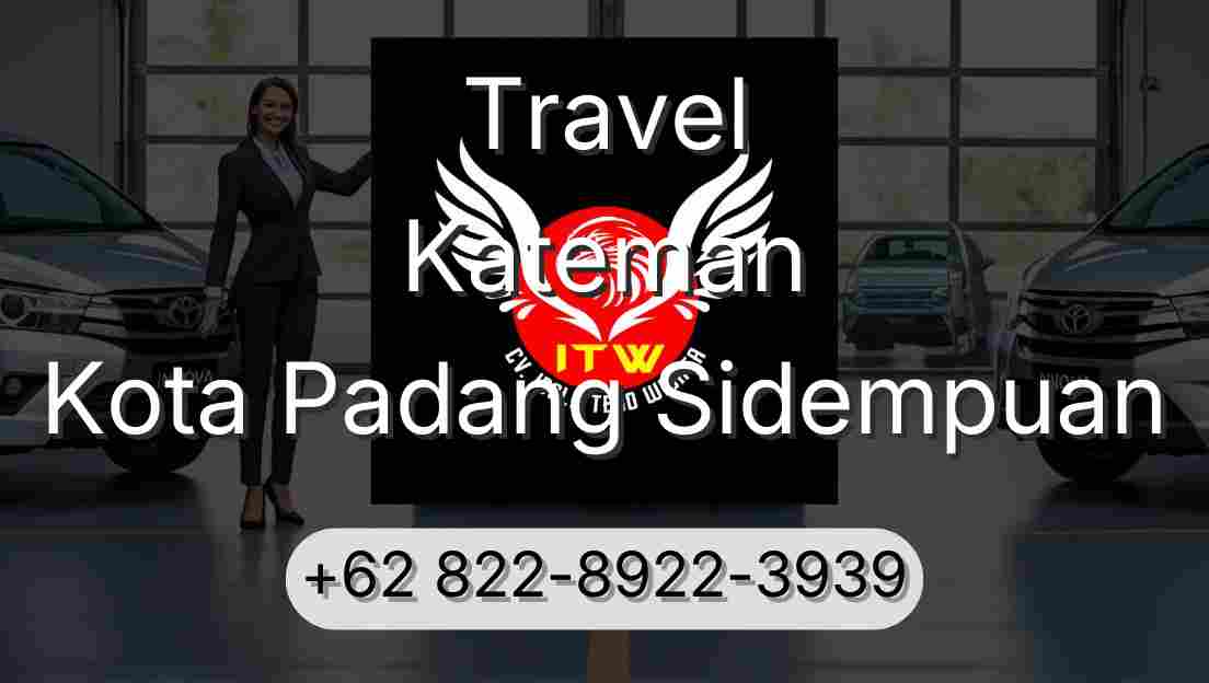 Travel Kateman Kota Padang Sidempuan