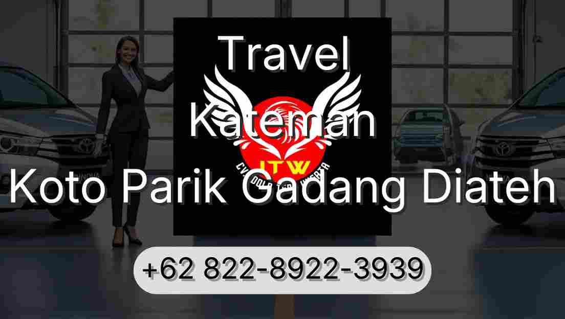 Travel Kateman Koto Parik Gadang Diateh