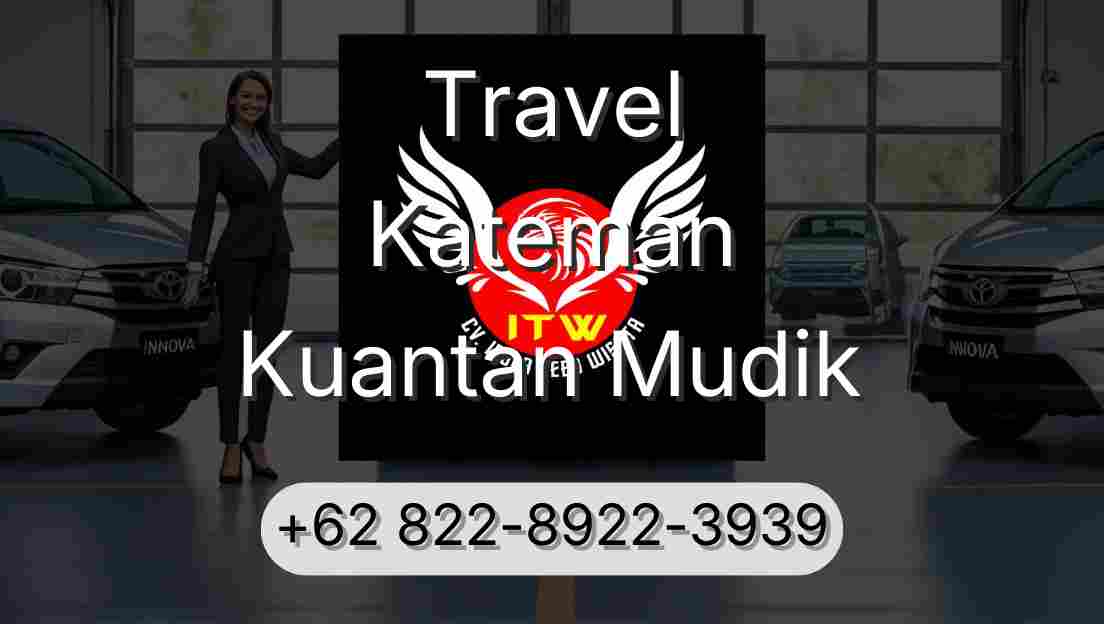 Travel Kateman Kuantan Mudik