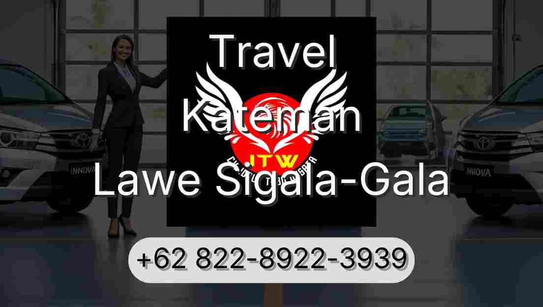 Travel Kateman Lawe Sigala-Gala