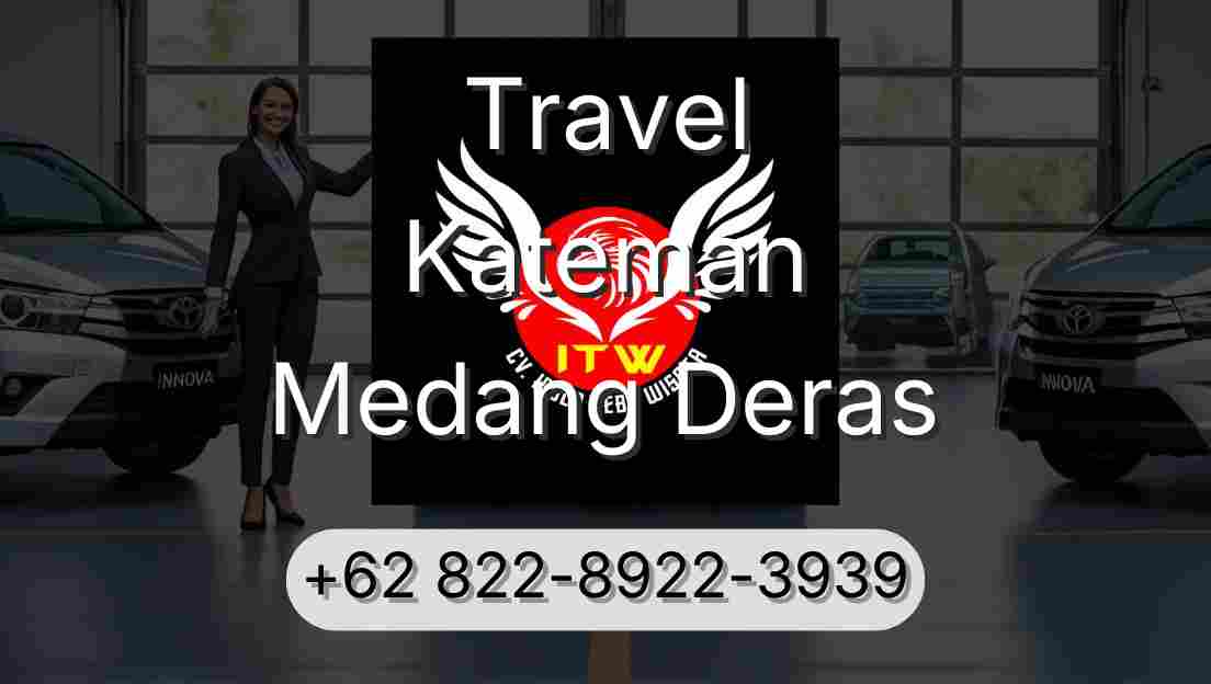 Travel Kateman Medang Deras