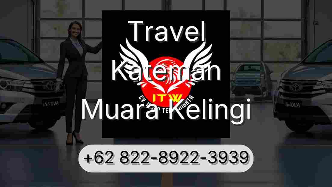 Travel Kateman Muara Kelingi