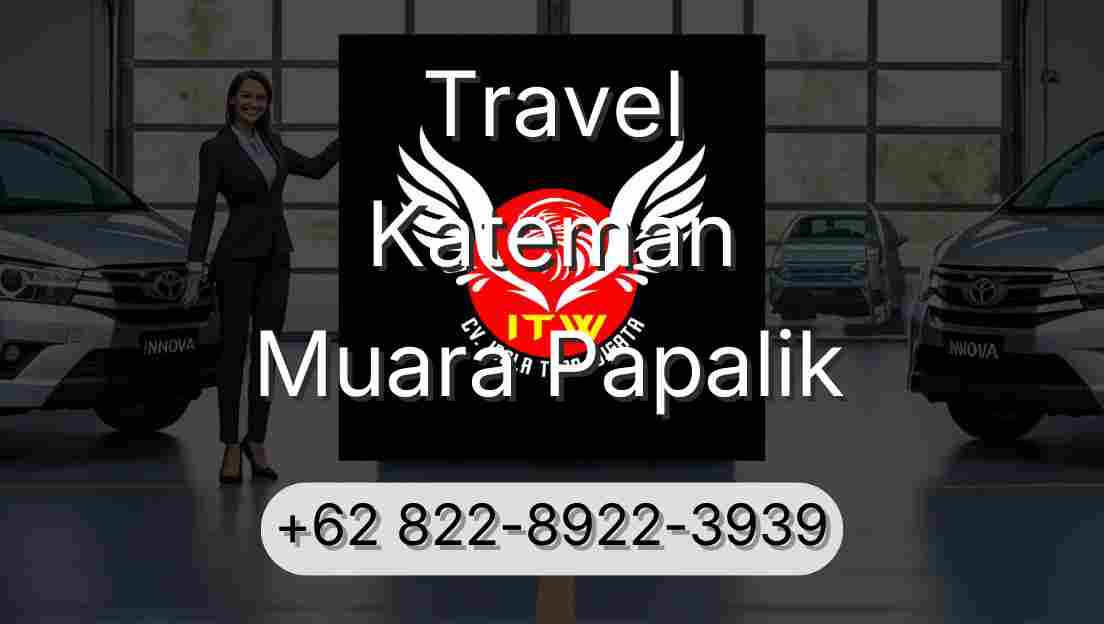 Travel Kateman Muara Papalik