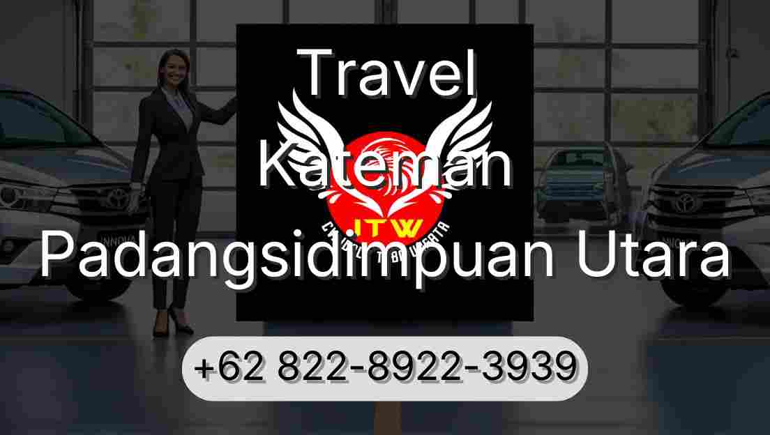 Travel Kateman Padangsidimpuan Utara