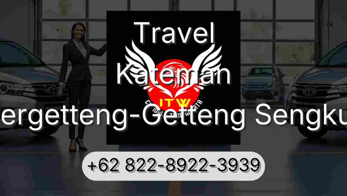 Travel Kateman Pergetteng-Getteng Sengkut