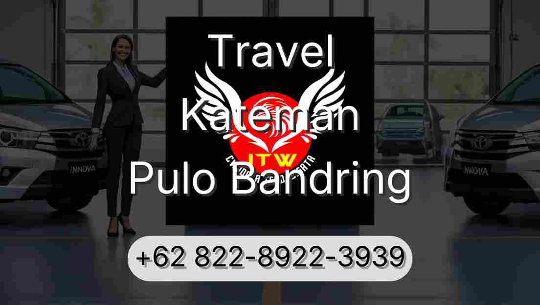 Travel Kateman Pulo Bandring