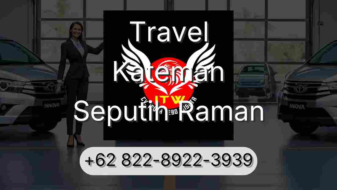 Travel Kateman Seputih Raman