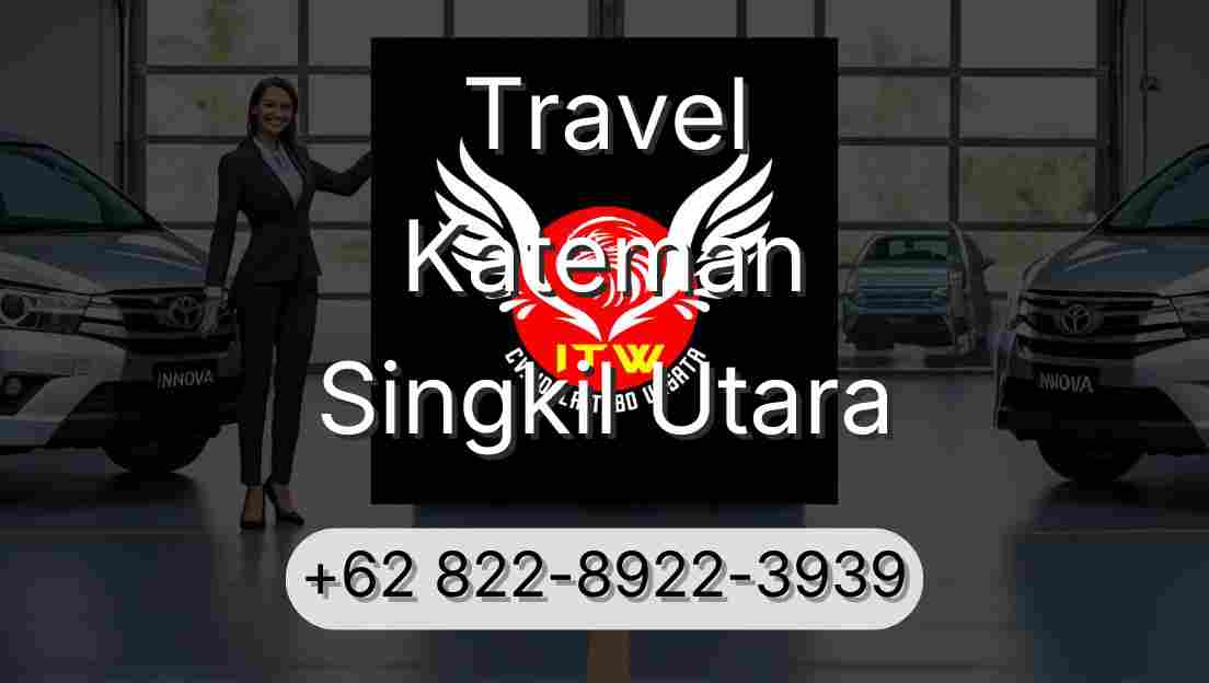 Travel Kateman Singkil Utara