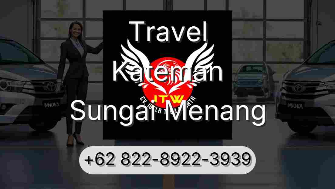 Travel Kateman Sungai Menang